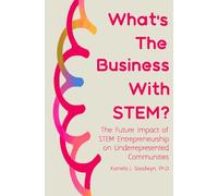 What's the Business with STEM?: The Future Impact of STEM Entrepreneurship on Underrepresented Communities