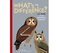 What's the Difference?: 40+ Pairs of the Seemingly Similar: 1