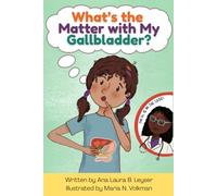 What's the Matter with My Gallbladder?