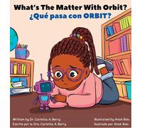 What's The Matter With ORBIT?/¿Qué pasa con ORBIT?: Robot Explorations Series/Serie de Exploraciones Robóticas