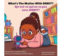 What's The Matter With ORBIT?/Qu'est-ce qui ne va pas avec ORBIT ?: Robot Explorations Series/Série Explorations de Robots