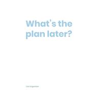 What's the Plan Later?: A Neurodiversity-Friendly, Undated List Planner for ADHD & Busy Adults