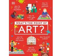 What's the Point of Art? (Copertina rigida) DK What's the Point of?