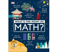What's the Point of Math? (Copertina rigida) DK What's the Point of?