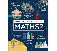 What's the Point of Maths? (DK What's the Point of?) by DK