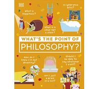 What's the Point of Philosophy? by DK
