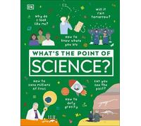 What's the Point of Science? (Copertina rigida) DK What's the Point of?