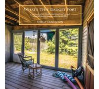 What's This Gadget For?: A quizbook about kitchen tools found and enjoyed in an old family summer place by the lake