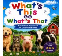 What's This & What's That: A Fun Early Learning Book for Ages 2 to 4