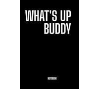 WHAT'S UP BUDDY: Let It Go - A Journal for Zero-Pressure Writing
