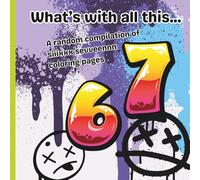 What's with all this... siiixxx sevveennn: A random compilation of siiixxx sevveennn coloring pages