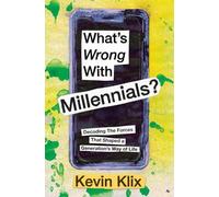 Kevin Klix What's Wrong With Millennials? (Tascabile)