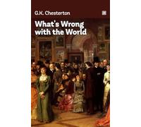 What's Wrong with the World: A great collection of thoughts and arguments on ethical dilemmas, philosophy and politics, and social commentary.