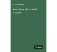 What's Wrong with the World: in large print