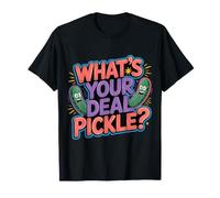 What's Your Deal Pickle Giochi di Parole, risate - Maglietta