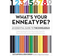 What's Your Enneatype? An Essential Guide to the Enneagram: Understanding the Nine Personality Types for Personal Growth and Strengthened Relationships