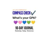 What's Your GPA?: The 90-Day pH Life Compass Reflection Journal