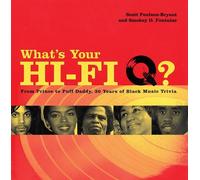 What's Your Hi-Fi Q?: From Prince to Puff Daddy, 30 Years of Black Music Trivia