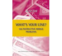 David Bird What's Your Line? 100 Instructive Bridge Problems (Tascabile)