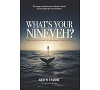 What's Your Nineveh?: When Running from Your Calling Becomes Its Own Kind of Hell: 8