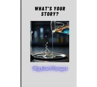 WHAT'S YOUR STORY?: A Kid's Journal for Capturing Happiness, Memories, and Achievements to Build Positive Habits and Boost Self-Esteem