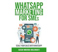 WhatsApp Marketing for SMEs: Scale Your Sales With WhatsApp