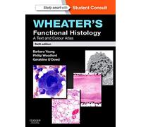 Wheater's Functional Histology, A Text and Colour Atlas, 6th Edition