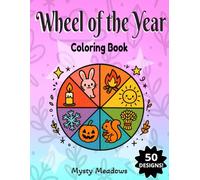 Wheel of the Year Coloring Book for Kids and Teens: Celebrate the Sabbats with 50 Magical Coloring Pages Featuring Nature, Seasons, and Pagan Holidays
