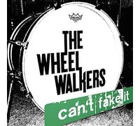 WHEEL WALKERS - CAN'T FAKE IT