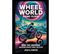 Wheel world Game Guide: Ride the Universe: Unlocking Secrets, Bikes, and Glory