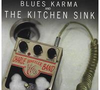 Wheeler, Charlie - Blues Karma & The Kitchen Sink