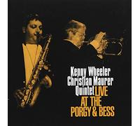Wheeler, Kenny Christian Maurer Quintet - Live At Porgy & Bess