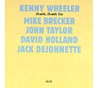 Wheeler, Kenny - Double Double You
