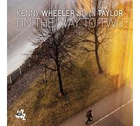 Wheeler, Kenny & Taylor, John - On The Way To Two