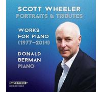 Wheeler, Scott/ Donald Berman - Scott Wheeler: Portraits & Tributes
