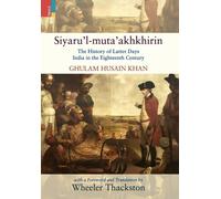 Wheeler Thackston Siyaru'l-muta'akhkhirin (Copertina rigida)