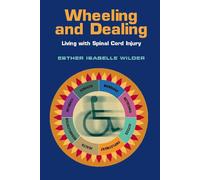 Wheeling And Dealing: Living With Spinal Cord Injury