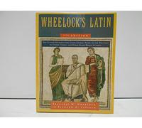 Wheelock's Latin, 7th Edition: The Bestselling Classical Latin Textbook for Mastering Grammar, Vocabulary, and Translation