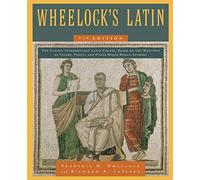 Wheelock's Latin, 7th Edition: The Classic Introductory Latin Textbook with Authentic Readings and Etymological Aids