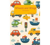 Wheels and Wings: Easy Educational and Relaxing Coloring Book for Kids and Adults
