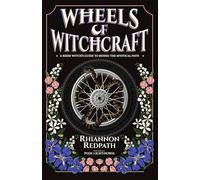 Wheels of Witchcraft: A Biker Witch's Guide to Riding the Mystical Path