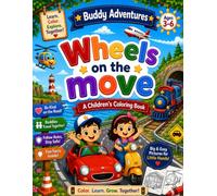 Wheels on the Move: A Fun Transportation Alphabet Coloring Book for Kids Ages 3-6 | Cute A-Z Vehicles, Cars, Trucks, Trains, Planes & More with Big Easy-to-Color Pages and Color Reference Images