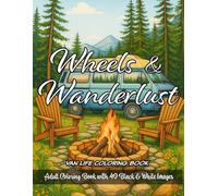 Wheels & Wanderlust: Van Life: Adult Coloring Book