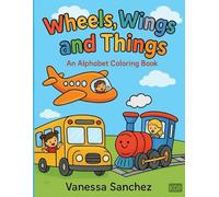 Wheels, Wings, and Things: An Alphabet Coloring Book