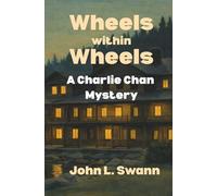Wheels Within Wheels: A Charlie Chan Mystery