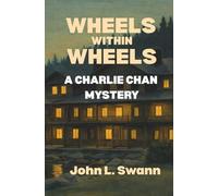 Wheels Within Wheels: A Charlie Chan Mystery: 4