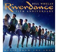 Whelan Bill - Riverdance 25Th Anniversary (Music From The Show)
