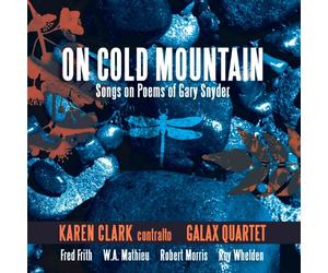 Whelden/Frith/Morris/Mathieu - On Cold Mountain: Songs On Poems Of Gary Snyder