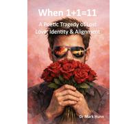 When 1+1=11: A Poetic Tregedy of Lost Love, Identity & Alignment