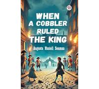 When A Cobbler Ruled The King
